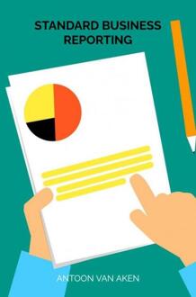 Standard Business Reporting -  Antoon van Aken (ISBN: 9789465015316)