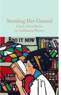 Standing Her Ground: Classic Short Stories By Trailblazing