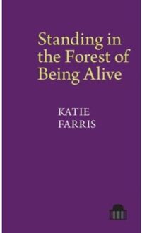 Standing In The Forest Of Being Alive - Pavilion Poetry - Katie Farris