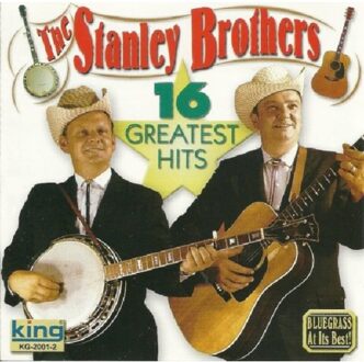 Stanley 16 Greatest Hits (King) - Stanley Brothers