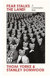 Stanley Fear Stalks The Land! - Thom Yorke