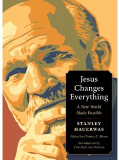 Stanley Jesus Changes Everything - Plough Spiritual Guides - Stanley Hauerwas