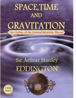Stanley Space, Time And Gravitation - Sir Arthur Stanley Eddington