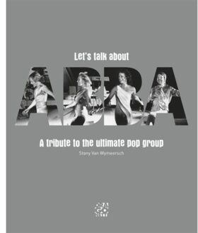 Stany Van Wijmeersch Let's talk about ABBA - (ISBN:9789491513138)