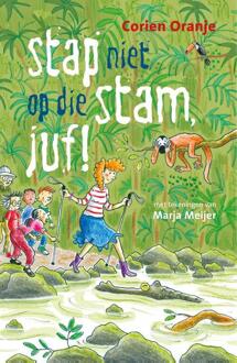 Stap niet op die stam, juf! -  Corien Oranje (ISBN: 9789085435952)