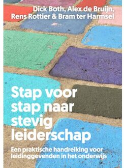 Stap Voor Stap Naar Stevig Leiderschap - Dick Both