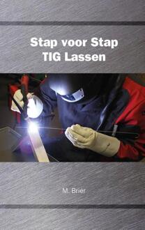 Stap Voor Stap Tig Lassen - (ISBN:9789079901074)