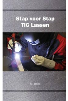 Stap Voor Stap Tig Lassen - (ISBN:9789079901074)