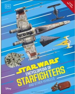 Star Wars Encyclopedia Of Starfighters And Other Vehicles - Brandon Wainerdi