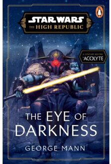 Star Wars: The Eye Of Darkness (The High Republic) - Star Wars: The High Republic - George Mann