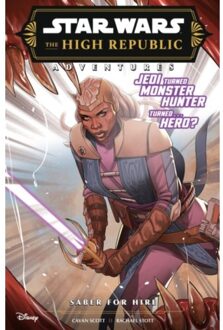 Star Wars The High Republic Adventures: Saber For Hire - Cavan Scott