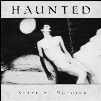 Stare At Nothing - Haunted
