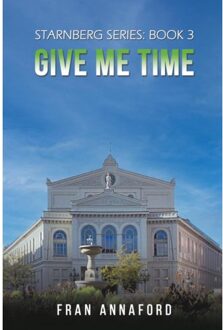 Starnberg Series: Book 3 - Give Me Time - Annaford, Fran