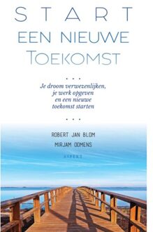 Start een Nieuwe Toekomst - Boek Robert Jan Blom (9463384103)