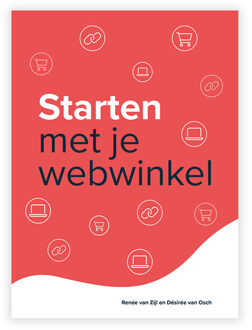 Starten met je webwinkel -  Désirée van Osch, Renée van Zijl (ISBN: 9789492272157)