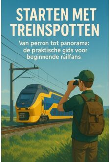 Starten Met Treinspotten - Andries B.V.