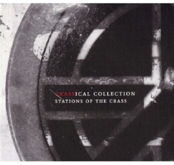 Stations Of The Crass (Crassical Collection)