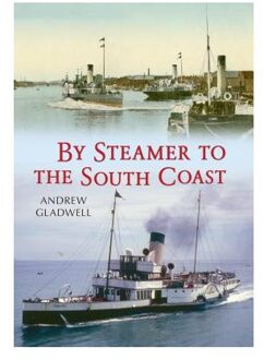 Steamers To The South Coast - Gladwell, Andrew