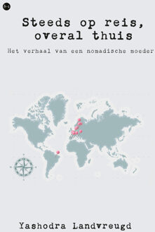 Steeds op reis, overal thuis -  Yashodra Landvreugd (ISBN: 9789465283814)