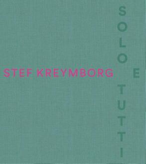 Stef Kreymborg - Solo e tutti -  Feico Hoekstra (ISBN: 9789462626683)