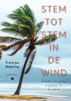 Stem tot stem in de wind -  Frank Jan Beijering (ISBN: 9789465286402)