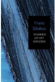 Stemmen uit het verleden - Boek Frans Siliakus (9402174923)