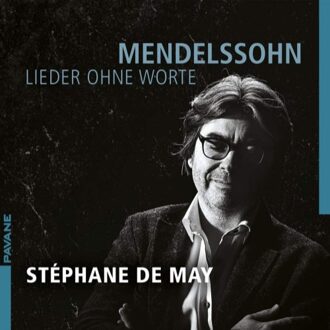 Stephane De May - Mendelssohn: Lieder Ohne Worte CD