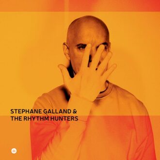 Stephane Galland & The Rhythm Hunters - Stephane ! The Rhythm Hunters Ga