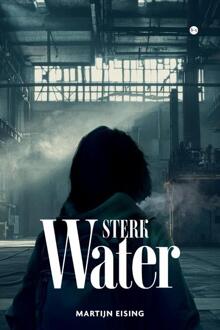 Sterk water -  Martijn Eising (ISBN: 9789465280455)