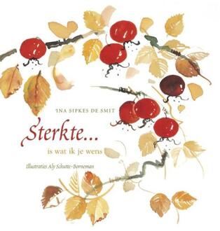 Sterkte ... is wat ik je wens - Boek Ina Sipkes de Smit (9026927835)