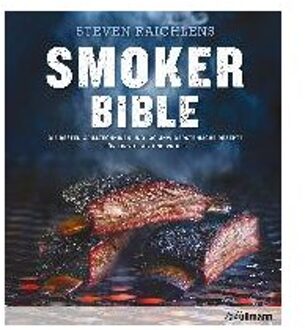 Steven Raichlens Smoker Bible - Raichlen, Steven