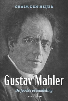 Stichting Amphora Books Gustav Mahler, De Joodse Vreemdeling - Chaim den Heijer