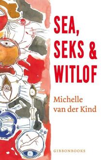 Stichting Amphora Books Sea, Seks & Witlof - Michelle van der Kind