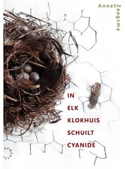Stichting Opwenteling In Elk Klokhuis Schuilt Cyanide - Annet Zaagsma