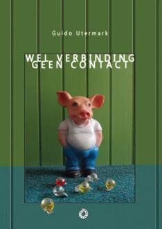 Stichting Opwenteling Wel verbinding geen contact - Boek Guido Utermark (9063381581)