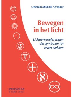 Stichting Prosveta Nederland Bewegen In Het Licht - Stani - Omraam Mikhaël Aïvanhov