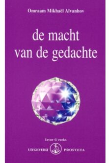 Stichting Prosveta Nederland De macht van de gedachte - Boek Omraam Mikhaël Aïvanhov (9076916284)