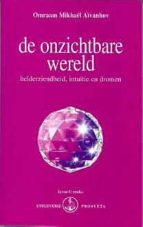 Stichting Prosveta Nederland De onzichtbare wereld - Boek Omraam Mikhaël Aïvanhov (9076916063)