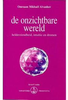 Stichting Prosveta Nederland De onzichtbare wereld - Boek Omraam Mikhaël Aïvanhov (9076916063)