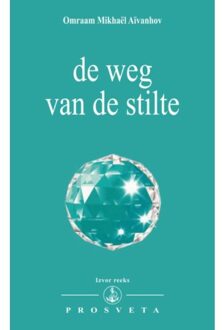 Stichting Prosveta Nederland De weg van de stilte - Boek Omraam Mikhaël Aïvanhov (907691642X)
