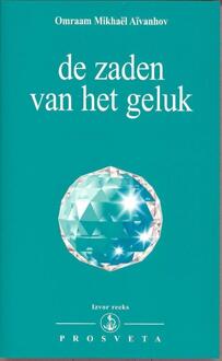 Stichting Prosveta Nederland De zaden van het geluk - Boek Omraam Mikhaël Aïvanhov (9076916314)