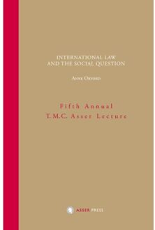 Stichting T.M.C. Asser Instituut International Law And The Social Question - Annual T.M.C. Asser Lecture - Anne Orford