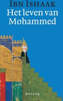Stichting Uitgeverij Bulaaq Het leven van Mohammed - Boek Ibn Ishaak (905460056X)