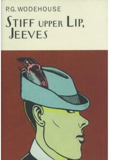 Stiff Upper Lip, Jeeves - Everyman's Library P G Wodehouse - P.G. Wodehouse