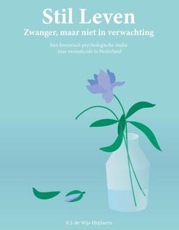 Stil Leven – Zwanger, maar niet in verwachting -  Katinka de Wijs-Heijlaerts (ISBN: 9789465341743)
