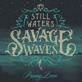 Still Water / Savage Waves