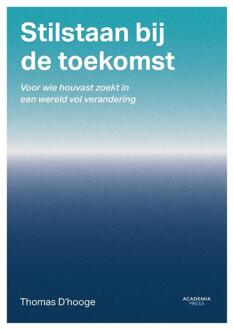 Stilstaan bij de toekomst -  Thomas d'Hooge (ISBN: 9789020957457)