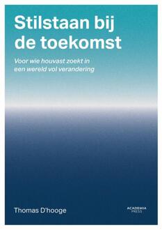 Stilstaan bij de toekomst -  Thomas d'Hooge (ISBN: 9789059964600)