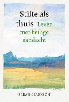 Stilte als thuis -  Sarah Clarkson (ISBN: 9789463693516)
