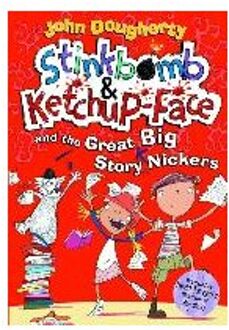 Stinkbomb and Ketchup-Face and the Great Big Story Nickers